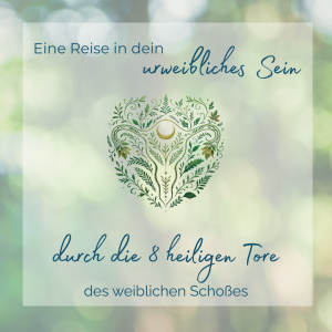 Eine Reise durch die 8 heiligen Tore in dein urweibliches Sein - Meditatives Schreiben